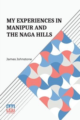 bokomslag My Experiences In Manipur And The Naga Hills