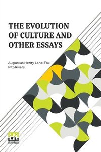 bokomslag The Evolution Of Culture And Other Essays: Edited By J. L. Myres, With An Introduction By Henry Balfour