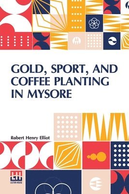 bokomslag Gold, Sport, And Coffee Planting In Mysore