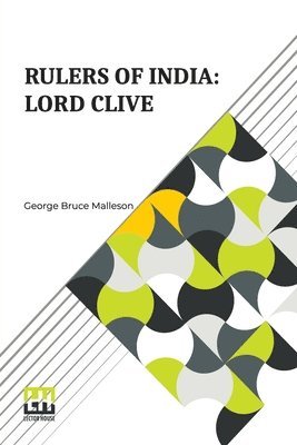 bokomslag Rulers Of India: Lord Clive: Edited By Sir William Wilson Hunter