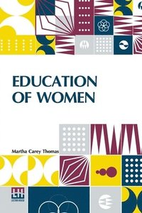 bokomslag Education Of Women: Edited By Nicholas Murray Butler