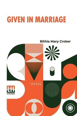 Bithia Mary Croker - Given In Marriage, Häftad