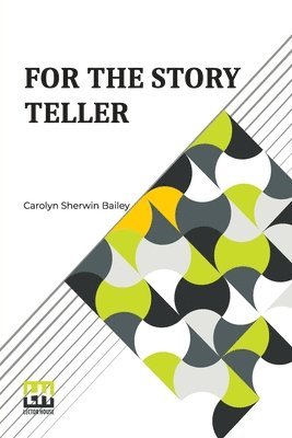 bokomslag For The Story Teller: Story Telling And Stories To Tell