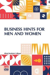 bokomslag Business Hints For Men And Women