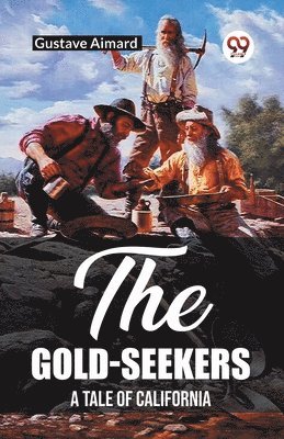 bokomslag Gold-SeekersA Tale of California (Edition2023)