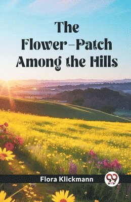 bokomslag Flower-Patch Among the Hills (Edition2023)