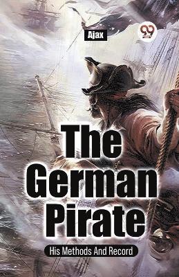 bokomslag The German PirateHis Methods And Record (Edition2023)