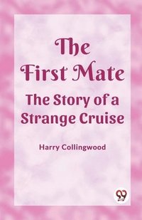 bokomslag First MateThe Story of a Strange Cruise (Edition2023)