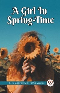 bokomslag Girl In Spring-Time (Edition2023)
