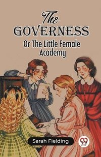 bokomslag GovernessOr The Little Female Academy (Edition2023)
