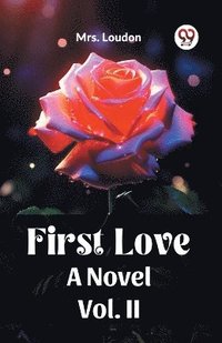 bokomslag First LoveA Novel Vol. II (Edition2023)