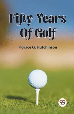 bokomslag FIFTY YEARS OF GOLF (Edition2023)