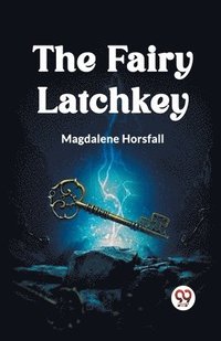 bokomslag The Fairy Latchkey