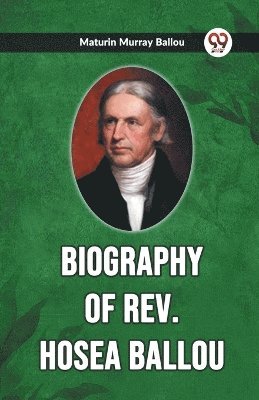 Biography of Rev. Hosea Ballou (Edition2023) 1