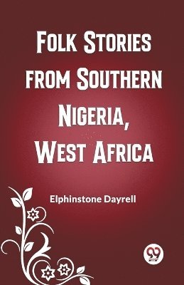 bokomslag Folk Stories from Southern Nigeria, West Africa