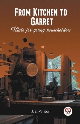 bokomslag From Kitchen to GarretHints for young householders (Edition2023)