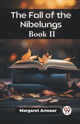 bokomslag The Fall of the Nibelungs Book II (Edition2023)