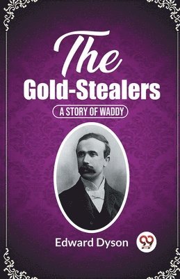 The Gold-StealersA Story Of Waddy (Edition2023) 1