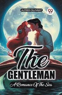 bokomslag The GentlemanA Romance Of The Sea (Edition2023)