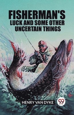 bokomslag Fisherman's Luck and Some Other Uncertain Things (Edition2023)
