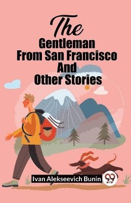 bokomslag The Gentleman From San Francisco And Other Stories (Edition2023)