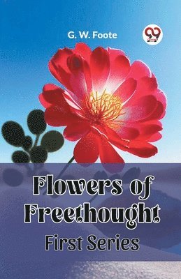 Flowers of Freethought (First Series) (Edition2023)