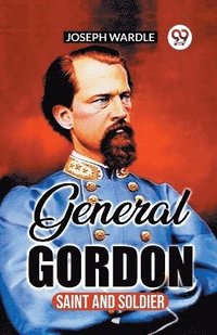 bokomslag General GordonSaint And Soldier (Edition2023)