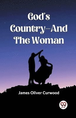 bokomslag God'S Country-And The Woman (Edition2023)