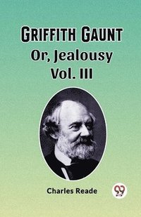 bokomslag Griffith Gaunt Or, Jealousy Vol. III