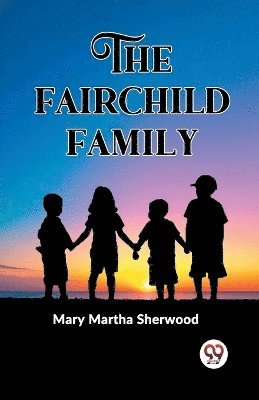 The Fairchild Family 1