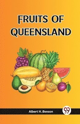 bokomslag Fruits Of Queensland (Edition2023)