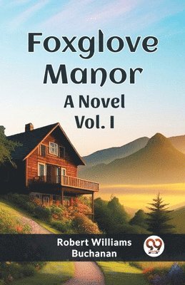 Foxglove ManorA Novel Vol. I (Edition2023) 1