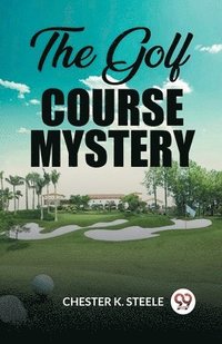 bokomslag The Golf Course Mystery (Edition2023)