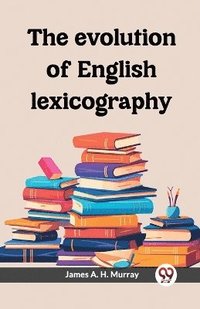 bokomslag The evolution of English lexicography (Edition2023)