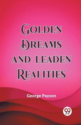 bokomslag Golden Dreams and Leaden Realities (Edition2023)