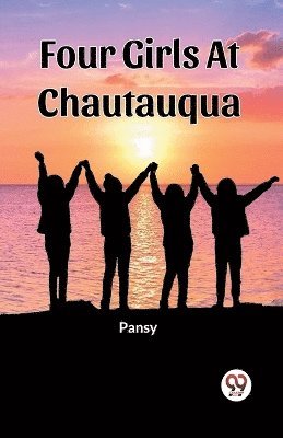 bokomslag Four Girls At Chautauqua (Edition2023)