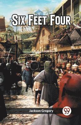 Jackson Gregory - Six Feet Four (Edition2023), Häftad