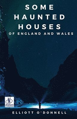 Elliott O Donnell - Some Haunted Houses of England Wales  (Edition2024), Häftad. Tillgänglighet: Lägg i varukorg