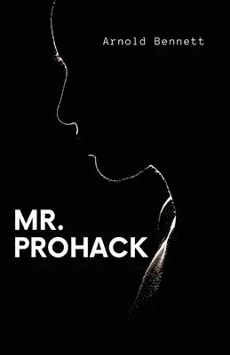 Arnold Bennett - Mr. Prohack (Edition2024), Häftad. Tillgänglighet: Lägg i varukorg