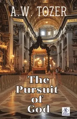 A W Tozer - Pursuit of God (Edition2024), Häftad. Tillgänglighet: Lägg i varukorg