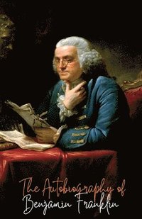 bokomslag Autobiography of Benjamin Franklin