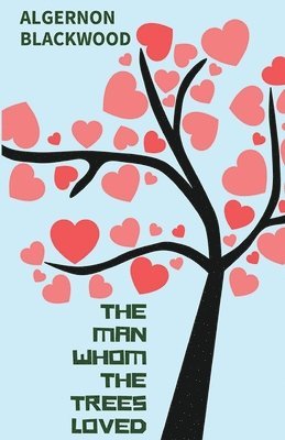 The Man Whom the Trees Loved 1