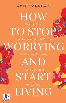 HOW TO STOP WORRYING AND START LIVING 1