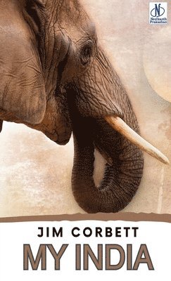 Jim Corbett - MY INDIA (EditionFirst), Inbunden