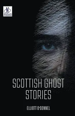 Elliott O Donnell - Scottish Ghost Stories  (Edition2024), Häftad. Tillgänglighet: Lägg i varukorg