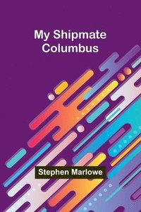 bokomslag My Shipmate-Columbus