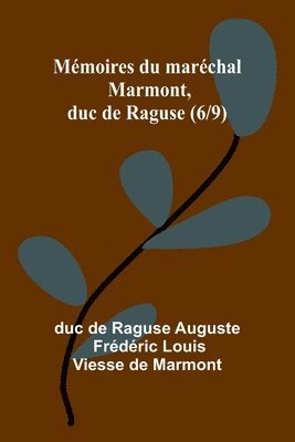 Mmoires du marchal Marmont, duc de Raguse (6/9) 1