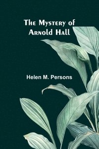 bokomslag The Mystery of Arnold Hall