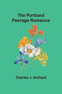 bokomslag The Portland Peerage Romance