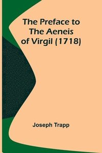 bokomslag The Preface to the Aeneis of Virgil (1718)